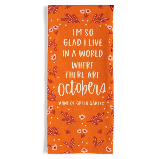 Anne of Green Gables "I'm So Glad I Live in a World Where There Are Octobers" Autumn Kitchen Towel